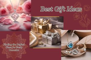 Best Gift ideas (Finding the Perfect Piece for Every Occasion)