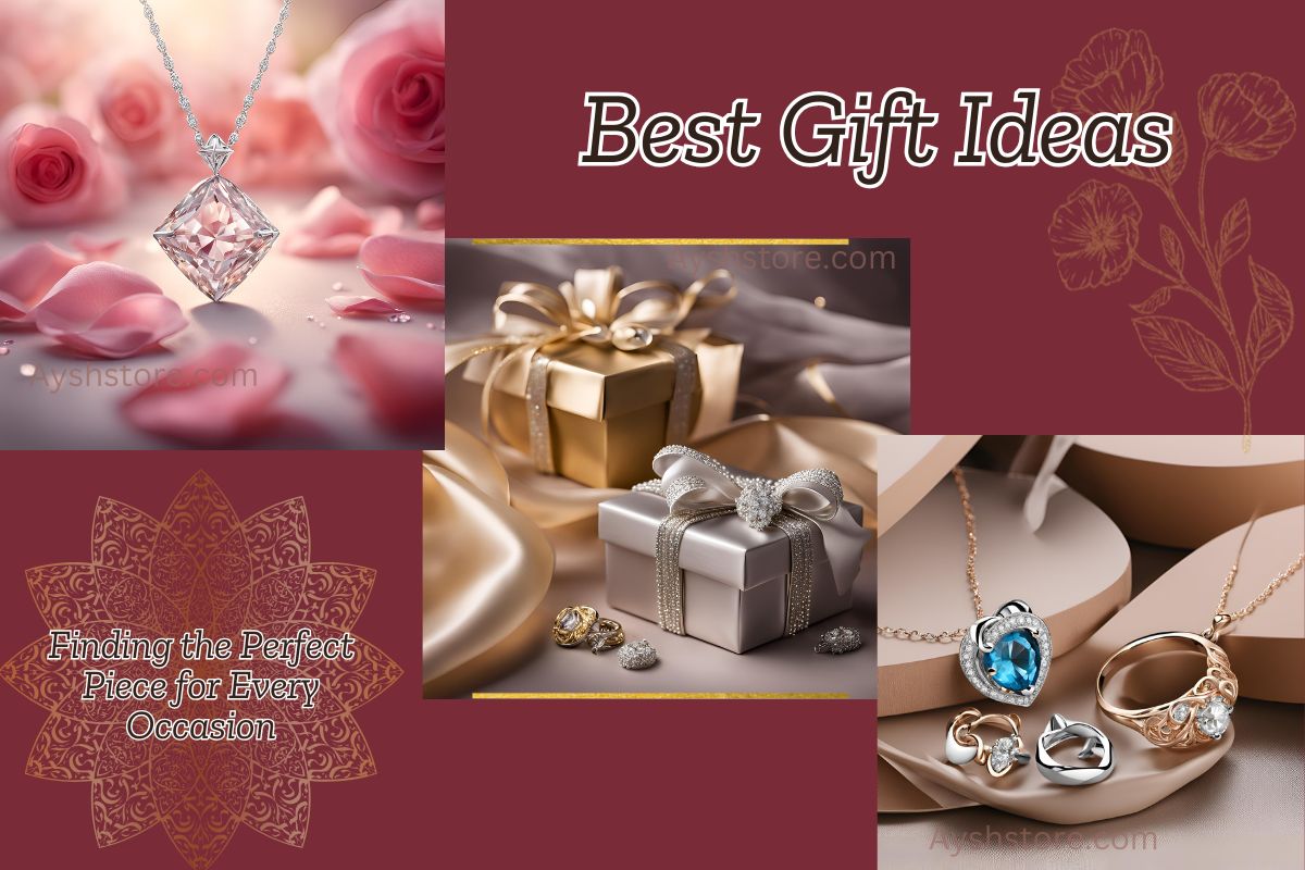 Best Gift ideas (Finding the Perfect Piece for Every Occasion)