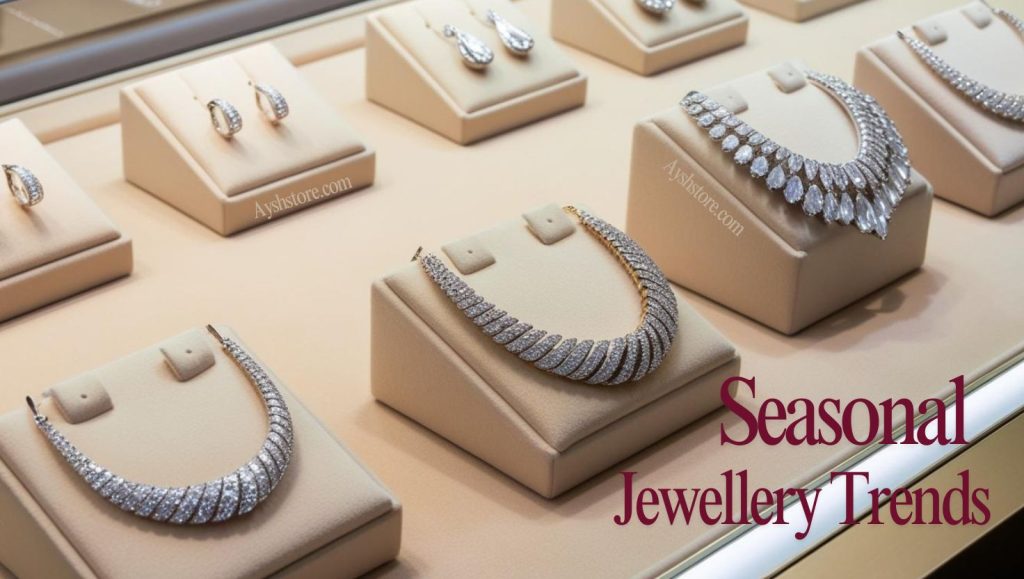 Seasonal Jewellery Trends